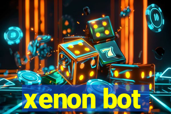 xenon bot